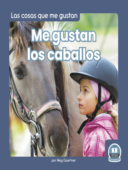 Title details for Me gustan los caballos (I Like Horses) by Meg Gaertner - Available